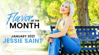 January 2021 Flavor Of The Month Jessie Saint – S1:E5